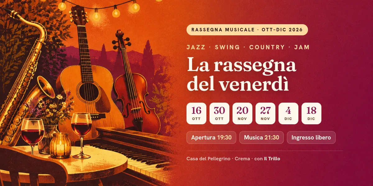 La rassegna — Il venerdì alla Casa del Pellegrino (con Il Trillo)